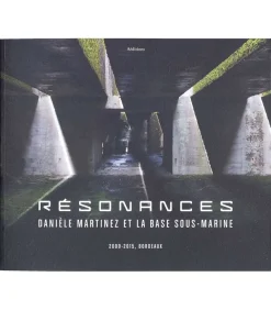 Livre Resonances - Daniele Martinez Et La Base Sous-Marine