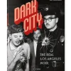 Livre Dark City. The Real Los Angeles Noir